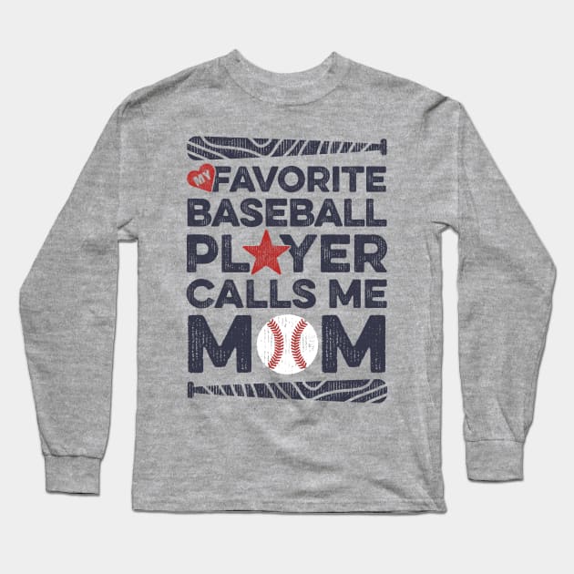 My Favorite Baseball Player Calls Me Mom Long Sleeve T-Shirt by Tingsy